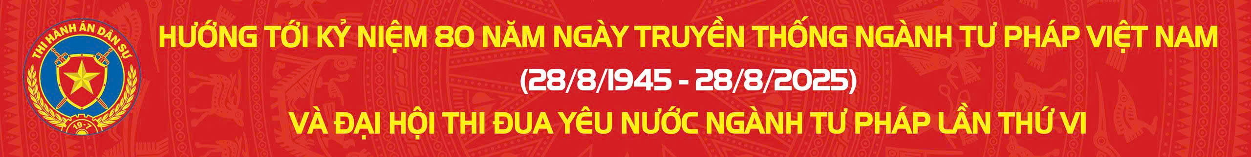 Kỷ niệm 80 năm Ngày truyền thống ngành Tư pháp (28/8/1945-28/8/2025) và Đại hội thi đua yêu nước ngành Tư pháp lần thứ VI